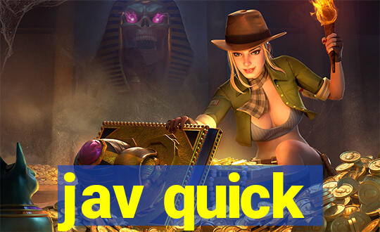 jav quick